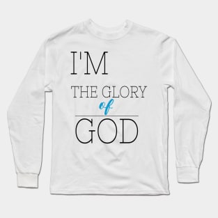 I'M THE GLORY OF GOD TEE SHIRT Long Sleeve T-Shirt